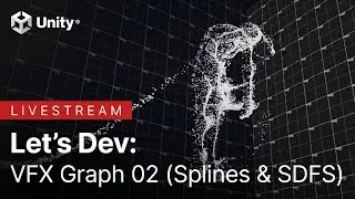 Splines & SDFS with VFX Graph: Episode 2 | Unity Let's Dev