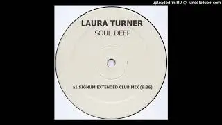 Laura Turner - Soul Deep (Signum Extended Club Mix) (2003)