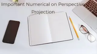 Numerical on Perspective Projection(Important for exam)
