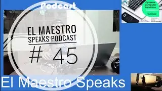 Podcast|| El Maestro Speaks # 45 All about Learning
