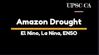 UPSC Current Affairs-Amazon Drought- Causes & Consequences/ El Nino/La Nina/ENSO cycle