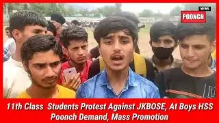 11th Class  Students Protest Against JKBOSE, At Boys HSS Poonch Demand, Mass Promotion