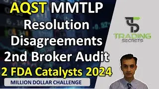 AQST 2 huge FDA catalysts in 2024. MMTLP Resolution disagreements plus a 2nd broker exposed.