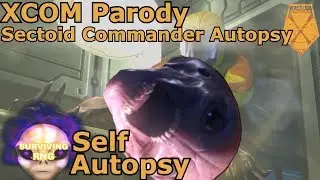 Self Autopsy | XCOM Parody - Sectoid Commander Autopsy Cinematic