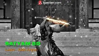 Laare(8D Song): Akki Aryan, Aman Jaji | Pranjal Dahiya | Rao Inderjeet Singh | Satyam 8D