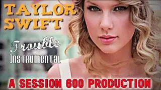 TAYLOR SWIFT - TROUBLE [REMIX INSTRUMENTAL] Produced by SESSION 600