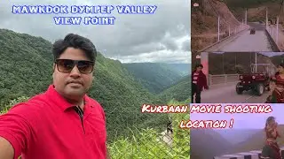 Famous Mowkdok Dympep Valley,Kurbaan Movie shooting location ,Cherrapunji Road.