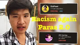 Paras 2.0 Gtx Preet and 420 Gaming Racist insults Arunachal Pradesh Minister