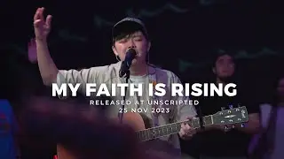 'Prophetic Song: My Faith is Rising' -Keith | Unscripted | Every Nation Petaling Jaya