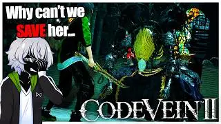 Code Vein II Bosses are DEPRESSING.....