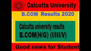 Calcutta university B.com(H/G) result 2020 |Semester- (l/lll/V) | B.COM results 2020 |