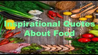 Inspirational Quotes - About Food
