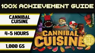 Cannibal Cuisine 100% Achievement Walkthrough * 1000GS in 4-5 Hours *