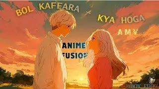 Bol Kaffara Kya Hoga | Ek Deewane Ki Story 🥀 | Anime Love Mix #song #anime #amv 