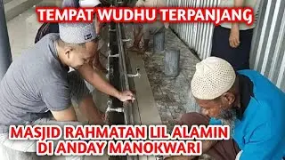 Tempat Wudhu Terpanjang Masjid RAHMATAN LIL ALAMIN di Anday Manokwari 