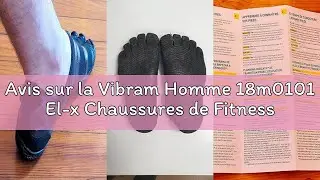 Avis sur la Vibram Homme 18m0101 El-x Chaussures de Fitness