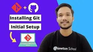 How to Install and Configure Git | Git and Github Tutorial in Hindi 2021 | Newton School | Gagan