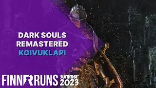 Dark Souls Remastered - Koivuklapi - FINNRUNS Summer 2023