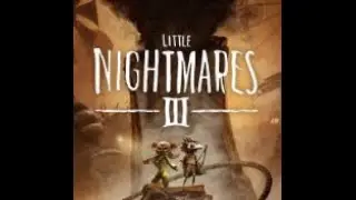 little Nightmares 3 | part 1 | Nap Time