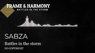 🎵 BATTLES IN THE STORM | Epic Cinematic Heroic Soundtrack (No Copyright) 🎵