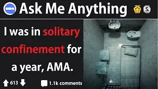 Prisoner Held In Solitary Confinement Answers Reddit Questions (r/IAmA)