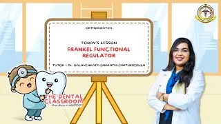 Orthodontics | Frankel Functional  Regulator | Dr. Balavenkata Bharathi Chaturvedula Ft.