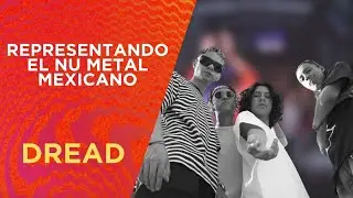 🤘 DREAD: Representando el NU METAL MEXICANO 🔥🎸