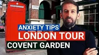 LONDON TOUR| Johnny Berba Walks Around Covent Garden TEACHING HIS BEST TIPS ON HOW TO BEAT ANXIETY