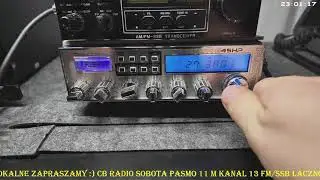 Cb radio sobota pasmo 11 m kanal 13 FM/SSB lacznosci lokalne zapraszamy :)