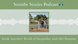 Serenbe Stories | Inside Serenbe&rsquo;s World of Hospitality | Abi Shinstine