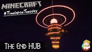 End HUB :: #TimelapseTuesday :: Minecraft Timelapse :: Z One N Only