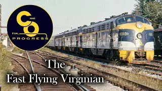 The Fast Flying Virginian: The Legendary Train of the Chesapeake & Ohio Railway