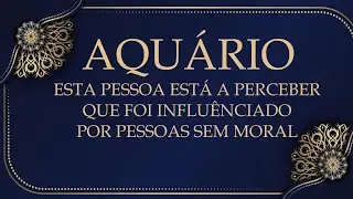 🔮AQUÁRIO🔮UMA INFORMAÇÃO IMPORTANTE CHEGA ATÉ VOCÊ, ALGUEM A ENTENDER QUE FOI INFLUENCIADO