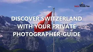 Best Switzerland tour package | Swiss Private Tour