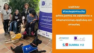 Webinar #TardesEnFamilia: perros de asistencia e intervenciones asistidas con animales.