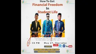 HOW TO GET FINANCIAL FREEDOM IN STUDENT LIFE(BY MADHAV PARAJULI, DIPENDRA KARKI & NIRAN ACHHAMI
