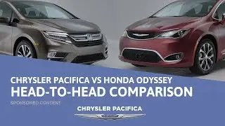 Chrysler Pacifica vs  Honda Odyssey - Head To Head Comparison - Sponsored Content