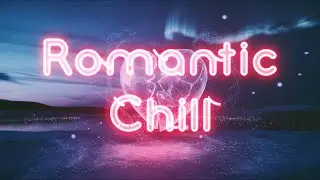 🌹 Romantic Chill: 1 Hour of Sensual Lounge Music for Intimacy and Relaxation 🎶