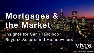 Mortgages & the market | #sanfrancisco #realestate webinar for 2021&ndash;2022 #homebuyers |  #mortgage