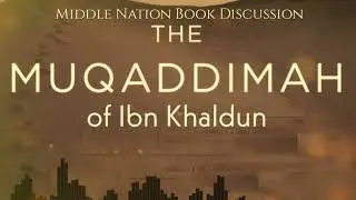 MN Book discussion: Al-Muqaddimah (Part 1)