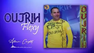 Oujrih felxy Album complet
