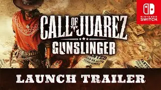 Call of Juarez: Gunslinger - Launch Trailer - Nintendo Switch