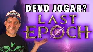Last Epoch VALE A PENA em 2025? An&aacute;lise HONESTA