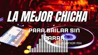 CHICHA BAILABLE BACANO 🔥🎶 | Mix Alegre Para Gozar | JC Junior