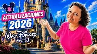 TODO LO NUEVO en WALT DISNEY WORLD 2026 | CAMBIOS, REMODELACIONES y EVENTOS