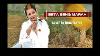 BETA SENG MARAH || COVER BY NENG TANTHY || 