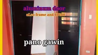 aluminum door gamit Ang alco frame and YP200 pano gawin