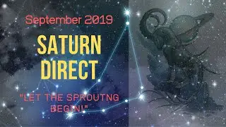 Saturn Direct. Let the Sprouting Begin! All 12 Signs