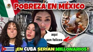 🇨🇺CUBANAS REACCIONAN 😓 LOS POBRES EN MÉXICO SON MILLONARIOS 🇲🇽