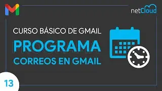 C&oacute;mo Programar Correos en Gmail - Curso B&aacute;sico de Gmail
